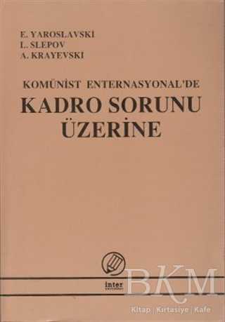 Komünist Enternasyonal`de Kadro Sorunu Üzerine - İnter Yayınları