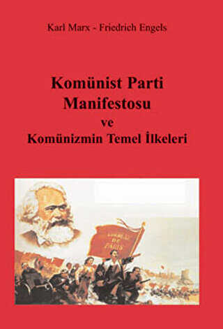 Komünist Parti Manifestosu ve Komünizmin Temel İlkeleri - Kitap Dostu Yayınları
