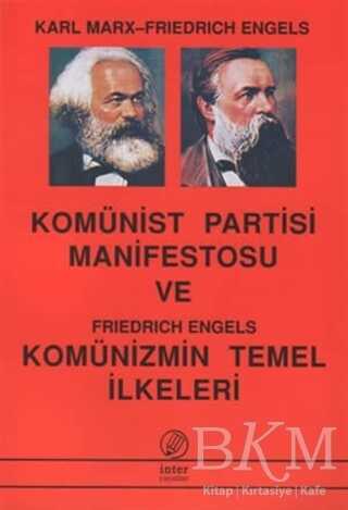 Komünist Partisi Manifestosu Ve Komünizmin Temel İlkeleri - İnter Yayınları