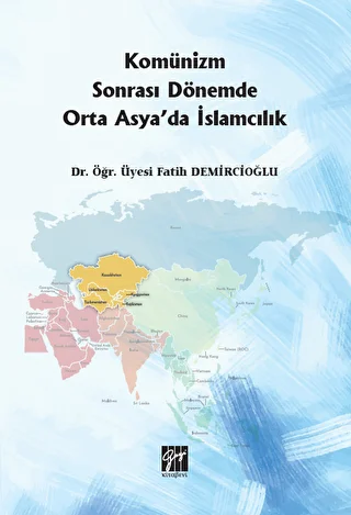 Komünizm Sonrası Dönemde Orta Asya`da İslamcılık