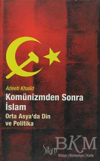 Komünizmden Sonra İslam - Sitare Yayınları