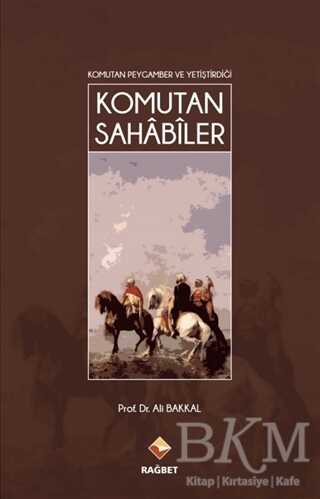Komutan Sahabiler - Rağbet Yayınları