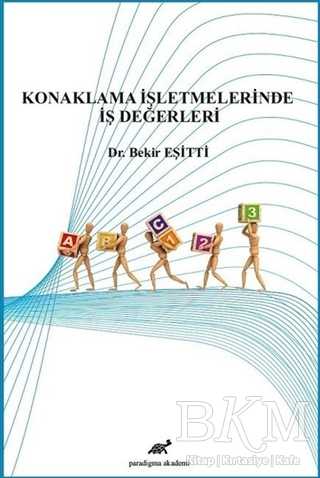Konaklama İşletmelerinde İş Değerleri - Paradigma Akademi Yayınları