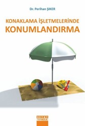 Konaklama İşletmelerinde Konumlandırma - Detay Yayıncılık