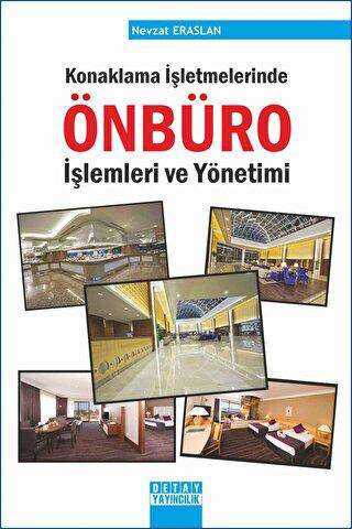 Konaklama İşletmelerinde Önbüro İşlemleri ve Yönetimi - Detay Yayıncılık