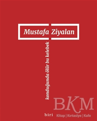 KONDUĞUNDA ÖLÜR BU KELEBEK - Biri Yayınları