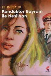 Kondüktör Bayram ile Neslihan - Klaros Yayınları