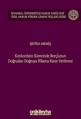 Konkordato Sürecinde Borçlunun Doğrudan Doğruya İflasına Karar Verilmesi - 1