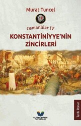 Konstantiniyye’nin Zincirleri - Osmanlılar 4 - Elfene Dünya Yayıncılık