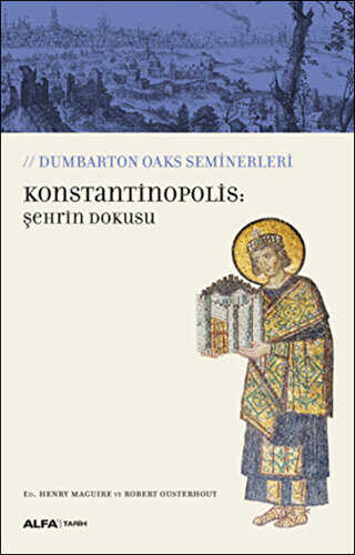 Konstantinopolis: Şehrin Dokusu - Alfa Yayınları