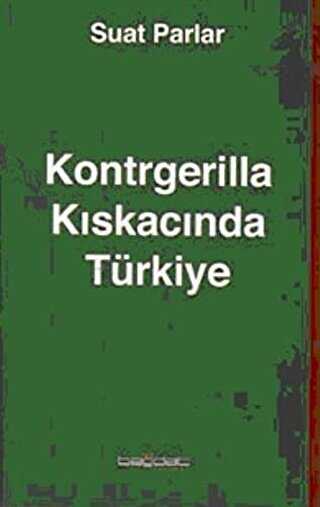 Kontrgerilla Kıskacında Türkiye - Bağdat Yayınları