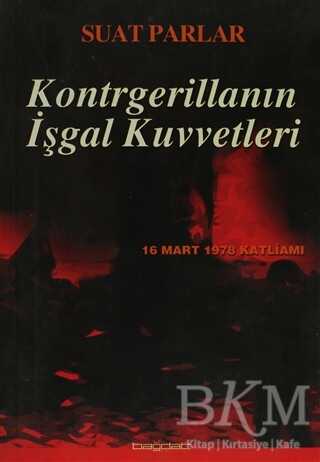 Kontrgerillanın İşgal Kuvvetleri - Bağdat Yayınları