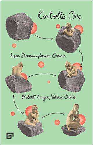 Kontrollü Güç: İnsan Davranışlarının Evrimi - Koç Üniversitesi Yayınları