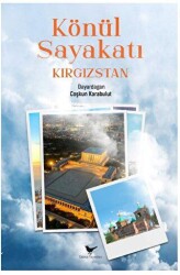 Könül Sayakatı Kırgızstan - Günce Yayınları