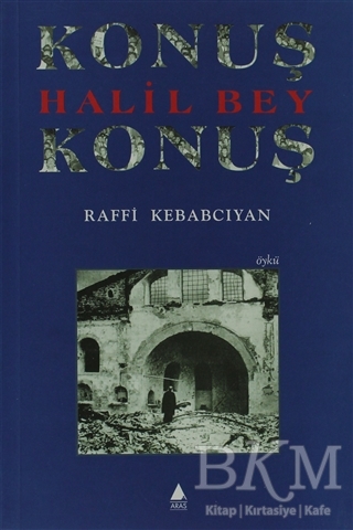 Konuş Halil Bey Konuş - Aras Yayıncılık