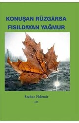 Konuşan Rüzgarsa Fısıldayan Yağmur - Ürün Yayınları