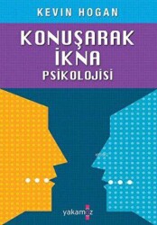 Konuşarak İkna Psikolojisi - Yakamoz Yayınevi