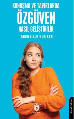 Konuşma ve Tavırlarda Özgüven Nasıl Geliştirilir - 1