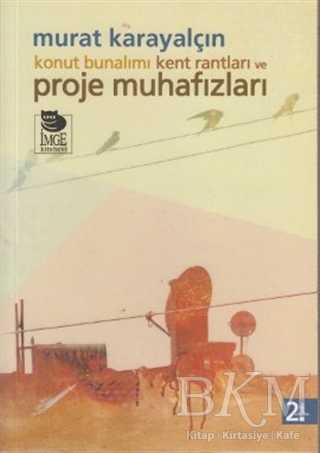 Konut Bunalımı Kent Rantları ve Proje Muhafızları - İmge Kitabevi Yayınları