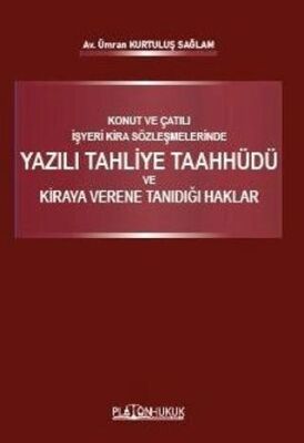 Konut Ve Çatılı İşyeri Kira Sözleşmelerinde Yazılı Tahliye Taahhüdü Ve Kiraya Verene Tanıdığı Haklar - 1