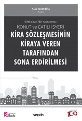 Konut ve Çatılı İşyeri Kira Sözleşmesinin Kiraya Veren Tarafından Sona Erdirilmesi - Seçkin Yayıncılık