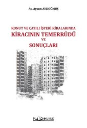 Konut ve Çatılı İşyeri Kiralarında Kiracının Temerrüdü ve Sonuçları - Platon Hukuk