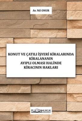 Konut ve Çatılı İşyeri Kiralarında Kiralananın Ayıplı Olması Halinde Kiracının Hakları - 1