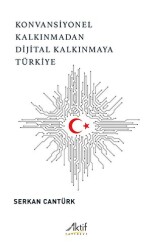 Konvansiyonel Kalkınmadan Dijital Kalkınmaya Türkiye - Aktif Yayınevi