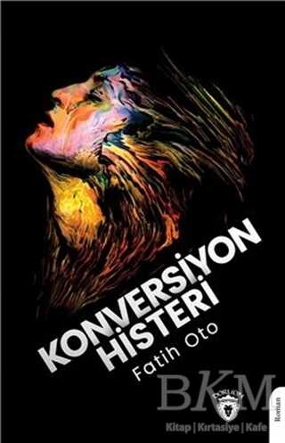 Konversiyon Histeri - Dorlion Yayınları