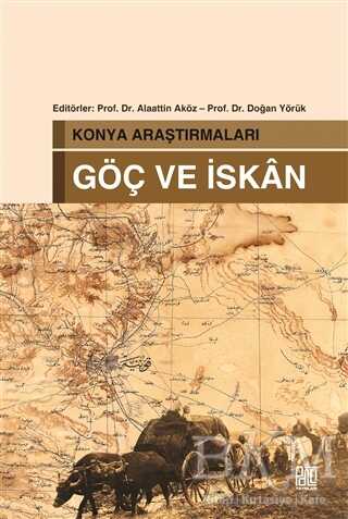 Konya Araştırmaları - Göç ve İskan - Palet Yayınları