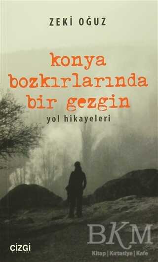 Konya Bozkırlarında Bir Gezgin - Çizgi Kitabevi Yayınları