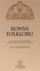Konya Folkloru - Konya Büyükşehir Belediyesi Kültür A.Ş. Yayınları
