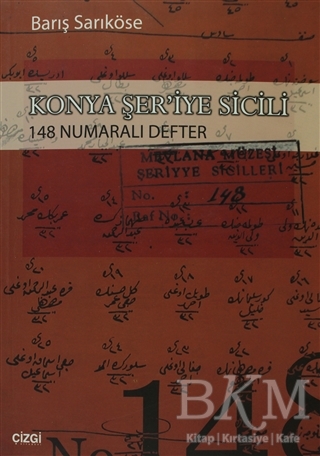 Konya Şer’iye Sicili 148 Numaralı Defter - Çizgi Kitabevi Yayınları