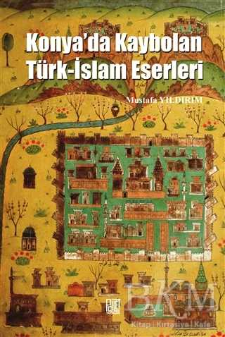 Konya`da Kaybolan Türk-İslam Eserleri