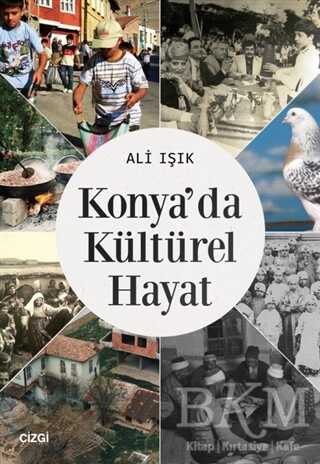 Konya`da Kültürel Hayat - Çizgi Kitabevi Yayınları