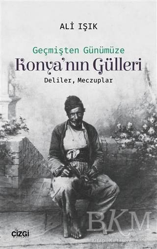 Konya`nın Gülleri - Çizgi Kitabevi Yayınları