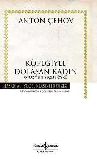 Köpeğiyle Dolaşan Kadın Otuz Yedi Seçme Öykü - İş Bankası Kültür Yayınları