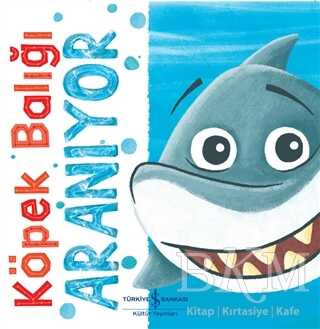 Köpek Balığı Aranıyor - İş Bankası Kültür Yayınları