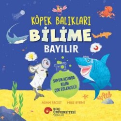 Köpek Balıkları Bilime Bayılır - Suyun Altında Bilim Çok Eğlenceli! - Koç Üniversitesi Yayınları
