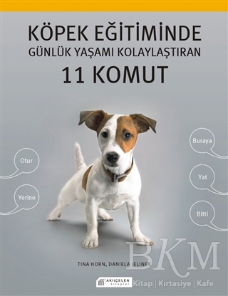 Köpek Eğitiminde Günlük Yaşamı Kolaylaştıran 11 Komut - Akıl Çelen Kitaplar