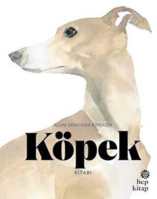 Köpek Kitabı: Resim Sanatında Köpekler - Hep Kitap
