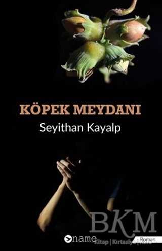 Köpek Meydanı - Name Yayınları