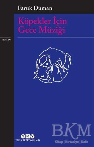 Köpekler İçin Gece Müziği - Yapı Kredi Yayınları