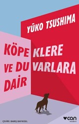 Köpeklere ve Duvarlara Dair - Can Yayınları