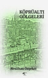 Köprüaltı Gölgeleri - Papirüs Yayınevi