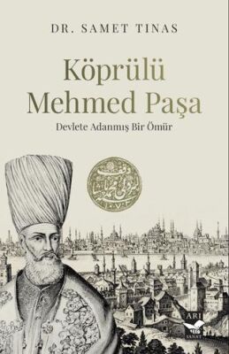 Köprülü Mehmed Paşa- Devlete Adanmış Bir Ömür - 1