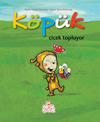 KÖPÜK ÇİÇEK TOPLUYOR - Nesil Çocuk Yayınları