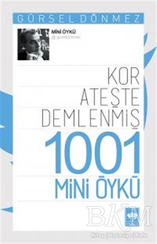 Kor Ateşte Demlenmiş 1001 Mini Öykü - Ötüken Neşriyat