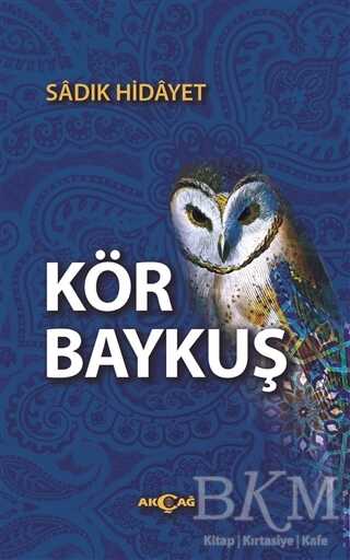 Kör Baykuş - Akçağ Yayınları