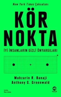 Kör Nokta – İyi İnsanların Gizli Önyargıları - 1